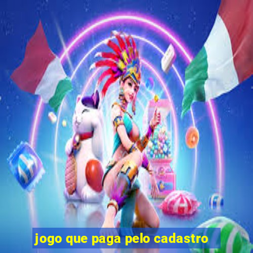 jogo que paga pelo cadastro